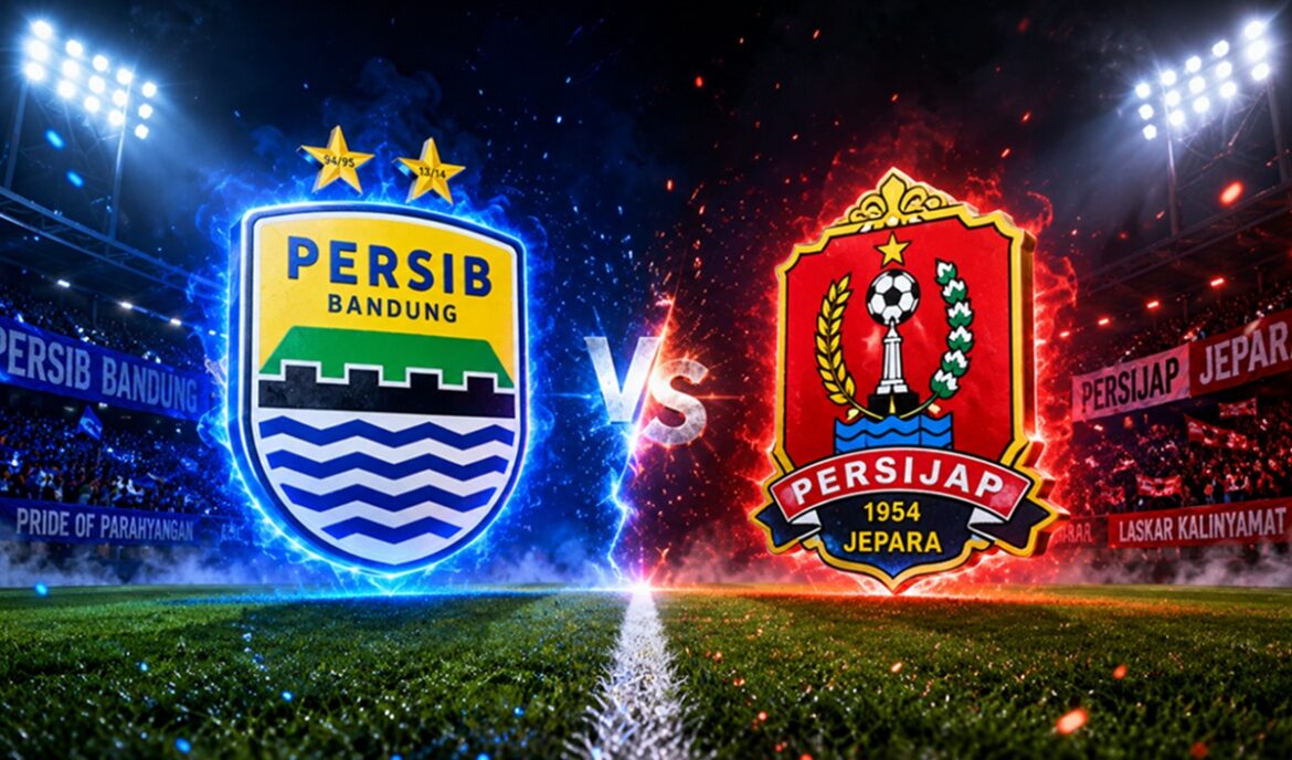 Preview Persib Bandung vs Persijap Jepara Misi Maung Bandung Amankan Poin di Super League